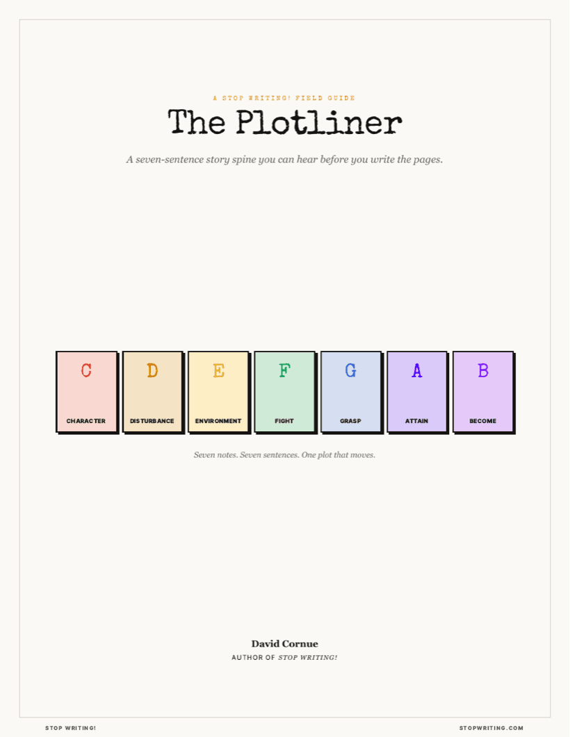 The Plotliner Field Guide — a seven-sentence story spine, from Stop Writing! by David Cornue